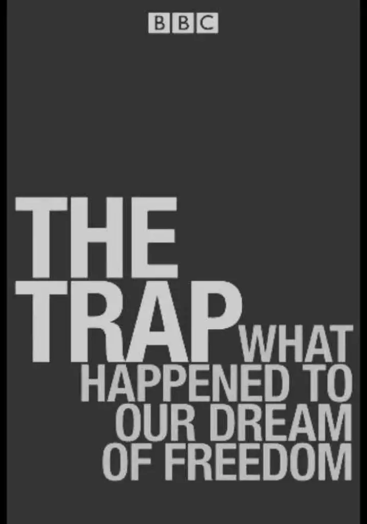 The Trap: What Happened to Our Dream of Freedom? (2007) | Full Documentary