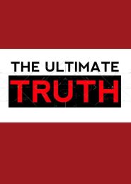 The Ultimate Truth (2017) | FUll Documentary