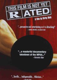 This Film Is Not Yet Rated (2006) | Full Documentary