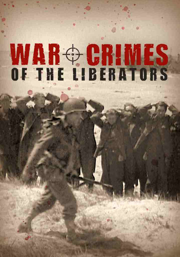 War Crimes of the Liberators (2015) | Full Documentary