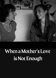 When a Mother’s Love is Not Enough (2009) | Full Documentary