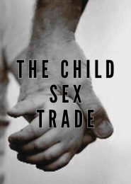 Cutting Edge: The Child Sex Trade (2010) | Full Documentary