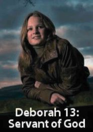 Deborah 13: Servant of God (2009) | Full Documentary