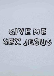 Give Me Sex Jesus (2015) | Full Documentary