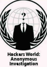 Hackers World: Anonymous Investigation (2012) | Full Documentary