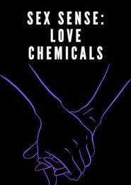 Sex Sense: Love Chemicals | Full Documentary