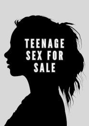 Teenage Sex for Sale (2008) | Full Documentary