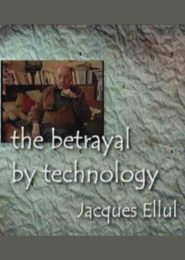 The Betrayal by Technology: A Portrait of Jacques Ellul (1992) | Full Documentary