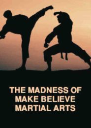 The Madness of Make Believe Martial Arts (2021) | Full Documentary