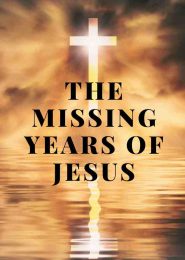 The Missing Years of Jesus (2011) | Full Documentary