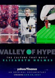 Valley of Hype: The Culture That Built Elizabeth Holmes (2021) | Full Documentary