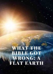 What the Bible Got Wrong: A Flat Earth (2011) | Full Documentary