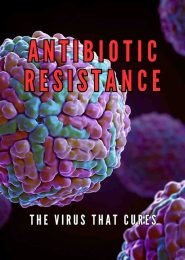 Antibiotic Resistance: The Virus that Cures (1997) | Full Documentary