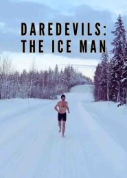 Daredevils: The Ice Man (2009) | Full Documentary