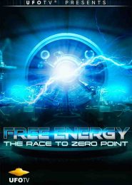 Free Energy: The Race to Zero Point (1997) | Full Documentary