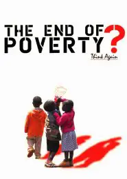 The End of Poverty (2008) | Full Documentary